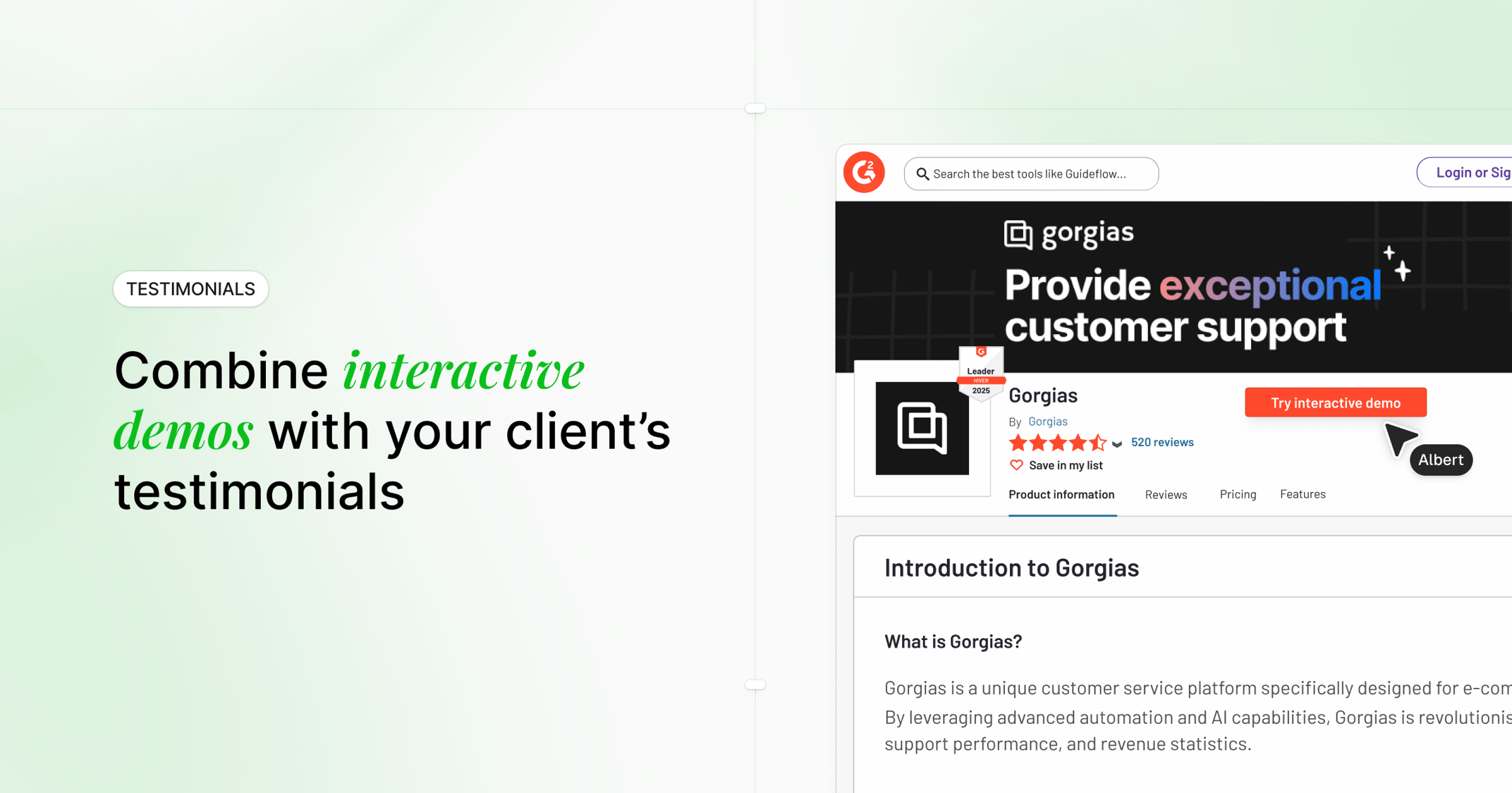 Combine interactive demos with your clients' testimonials to supercharge your brand trust and credibility.