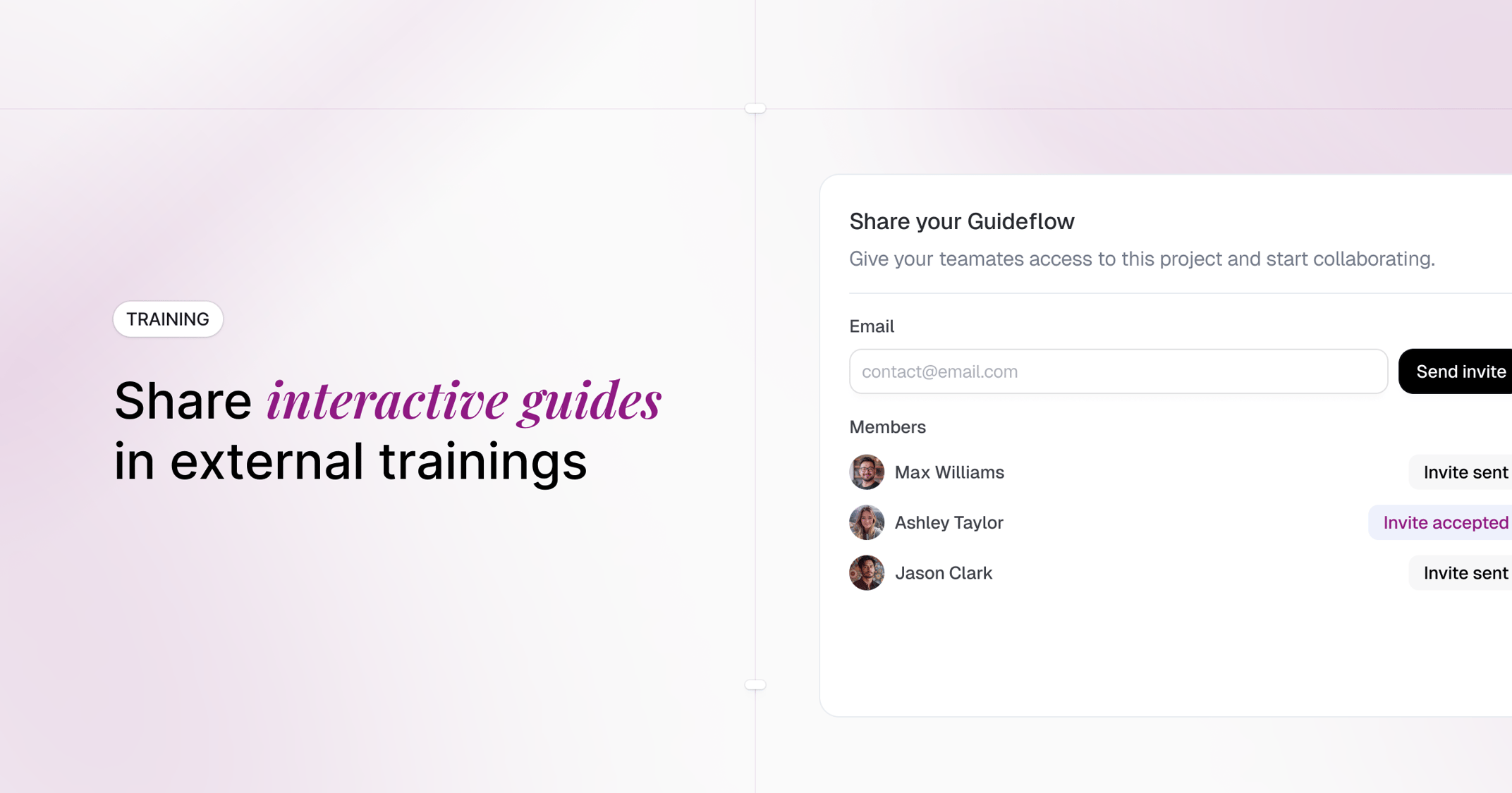 Share interactive guides in external trainings to level up your partners' & resellers' understanding in your product.